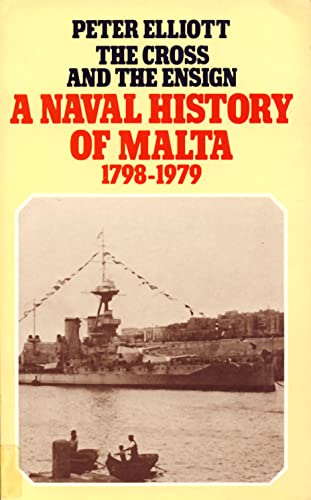 9780586055502: The Cross and the Ensign: The Naval History of Malta 1798–1979