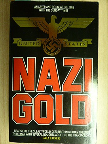 Imagen de archivo de Nazi Gold: The Story of the World's Greatest Robbery - and Its Aftermath a la venta por East Kent Academic