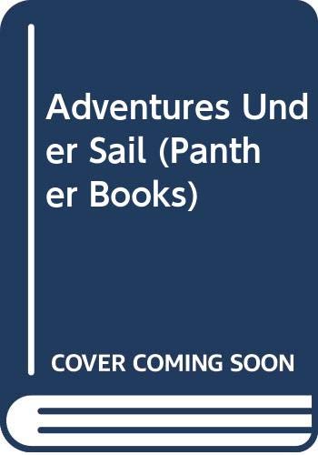 9780586061664: Adventures Under Sail (Panther Books)