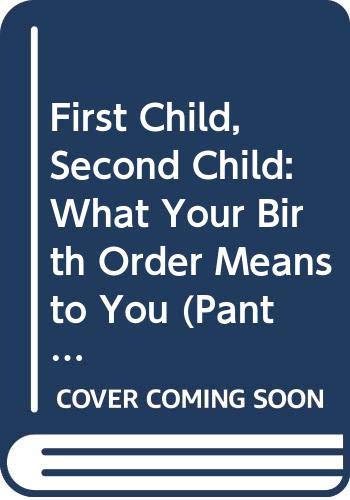 Beispielbild fr First Child, Second Child: What Your Birth Order Means to You (Panther Books) zum Verkauf von AwesomeBooks