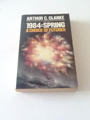 Beispielbild fr 1984: Spring: A Choice of Futures zum Verkauf von Best and Fastest Books