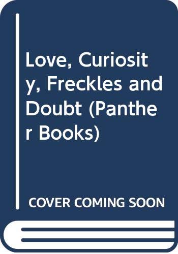Beispielbild fr Love, Curiosity, Freckles & Doubt zum Verkauf von WeBuyBooks 2