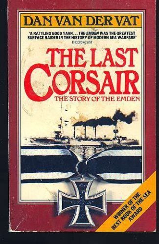 Beispielbild fr The Last Corsair: The Story of the Emden zum Verkauf von SecondSale