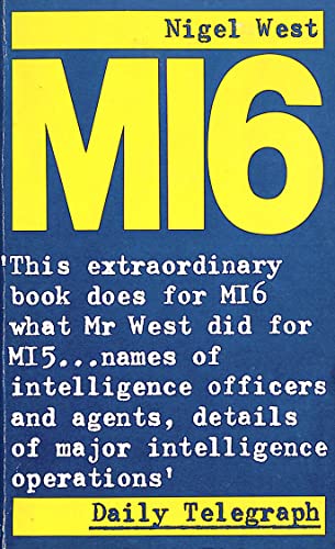 MI6 - "This extraordinary book does for MI6 what Mr. West did for MI5 . names of intelligence off...