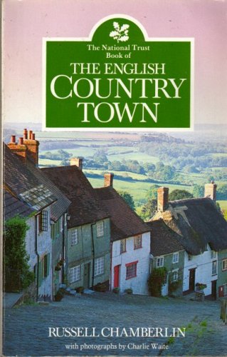 Imagen de archivo de The National Trust Book of the English Country Town a la venta por Wonder Book