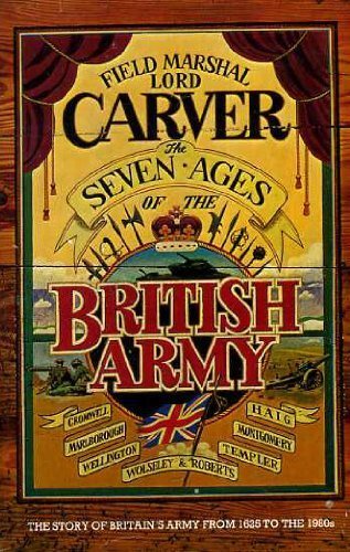 Beispielbild fr The Seven Ages of the British Army: The Story of Britain's Army from 1625 to the 1980s. zum Verkauf von Redruth Book Shop