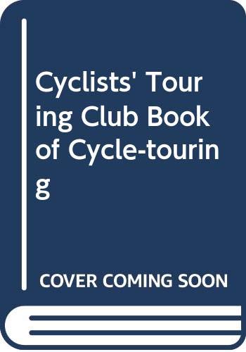 Cyclists' Touring Club Book of Cycle-touring (9780586065594) by John Whatmore