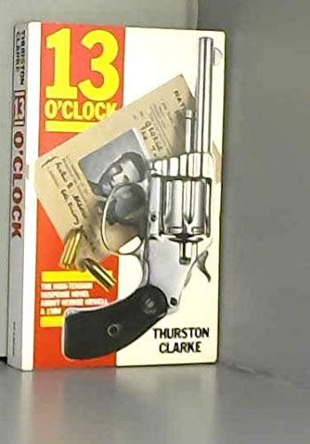 Beispielbild fr Thirteen o'clock: A novel about George Orwell and '1984' zum Verkauf von WorldofBooks