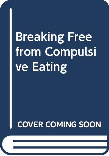 Stock image for Breaking Free from Compulsive Eating for sale by Goldstone Books