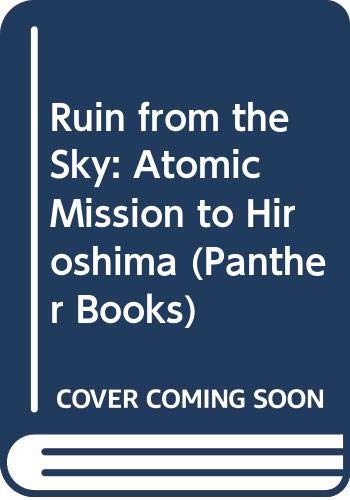 9780586067055: Ruin from the Sky: Atomic Mission to Hiroshima (Panther Books)
