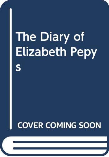 Stock image for The Diary of Elizabeth Pepys for sale by ThriftBooks-Atlanta