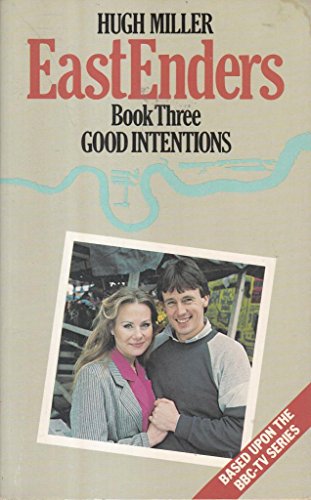 9780586068113: Good Intentions (Bk. 3) (EastEnders S.)