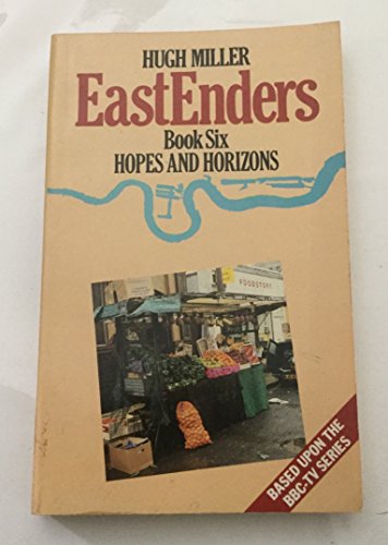 Imagen de archivo de Eastenders: Hopes and Horizon Bk. 6 (EastEnders S.) a la venta por Allyouneedisbooks Ltd