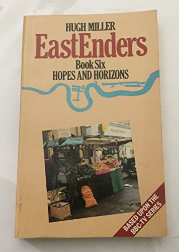 Stock image for Hopes and Horizon (Bk. 6) (EastEnders S.) for sale by WorldofBooks