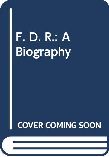Beispielbild fr F. D. R.: A Biography zum Verkauf von WorldofBooks