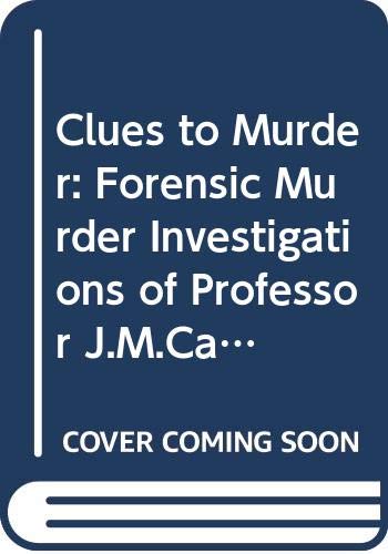 Stock image for Clues to Murder: Forensic Murder Investigations of Professor J.M.Cameron for sale by WorldofBooks