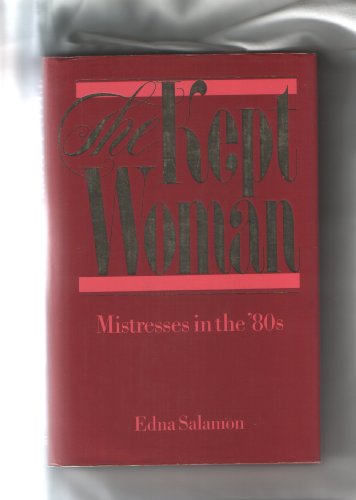 Imagen de archivo de The Kept Woman: Mistresses in the 80s a la venta por Kultgut