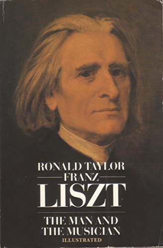 Stock image for Franz Liszt - The Man and The Musician for sale by Jerry Merkel