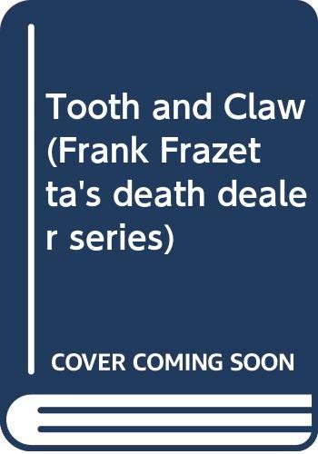 9780586070192: Tooth and Claw (Frank Frazetta's death dealer series)