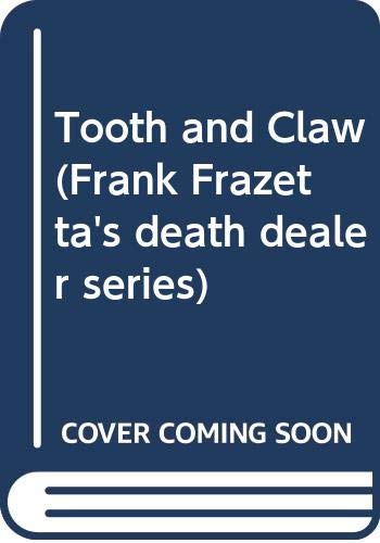 9780586070192: Tooth and Claw (Frank Frazetta's Death Dealer Series)