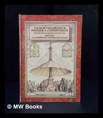 Stock image for The Secret Scrapbooks of Professor A.J.Copperthwaite for sale by WorldofBooks