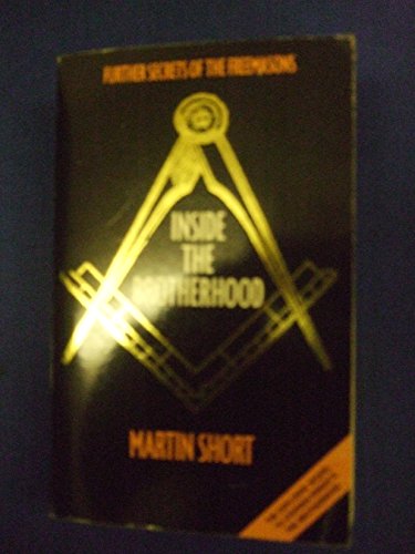 Inside the Brotherhood: Explosive Secrets of the Freemasons (9780586070659) by Short, Martin