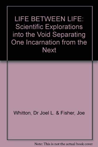 9780586070918: Life Between Life: Scientific Explorations into the Void Separating One Incarnation from the Next