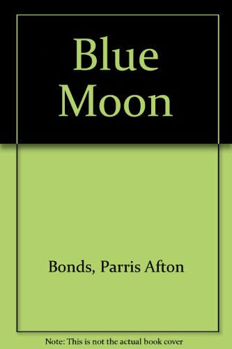 Blue Moon (9780586071489) by Parris Afton Bonds