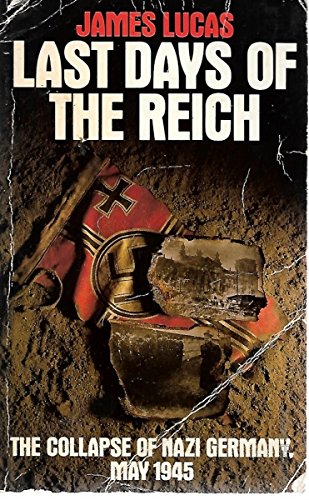 9780586072431: Last Days of the Reich: Collapse of Nazi Germany, May 1945