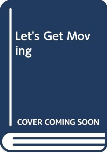 Beispielbild fr Let's Get Moving zum Verkauf von AwesomeBooks