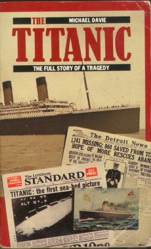 Stock image for The "Titanic": The Full Story of a Tragedy for sale by WorldofBooks