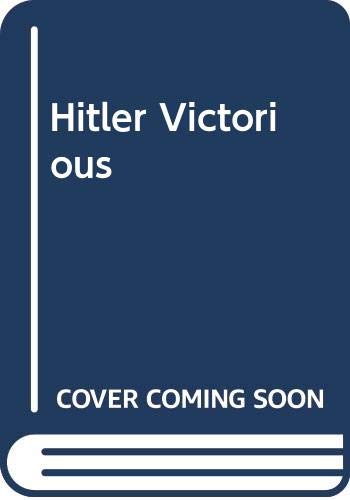 Imagen de archivo de Hitler Victorious a la venta por AwesomeBooks