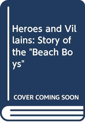 Imagen de archivo de Heroes and Villains: Story of the "Beach Boys" a la venta por AwesomeBooks