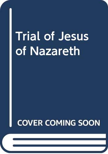 Stock image for The Trial of Jesus of Nazareth for sale by Ryde Bookshop Ltd