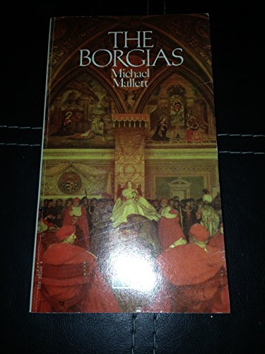 Stock image for The Borgias : The Rise and Fall of a Renaissance Dynasty for sale by Better World Books