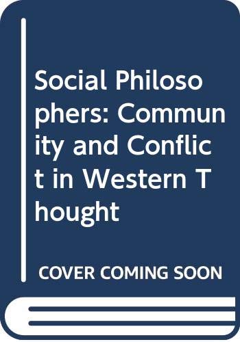 Stock image for Social Philosophers: Community and Conflict in Western Thought for sale by WorldofBooks