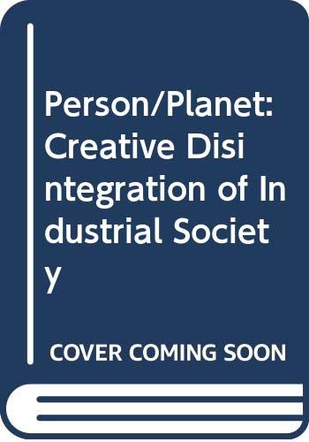 Beispielbild fr Person/Planet: Creative Disintegration of Industrial Society zum Verkauf von WorldofBooks