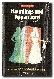 Stock image for Hauntings and Apparitions: An Investigation of the Evidence for sale by Front Cover Books