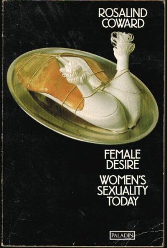 Female desire (9780586084472) by Rosalind Coward