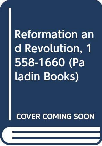 Imagen de archivo de Reformation and Revolution, 1588-1660 a la venta por Better World Books