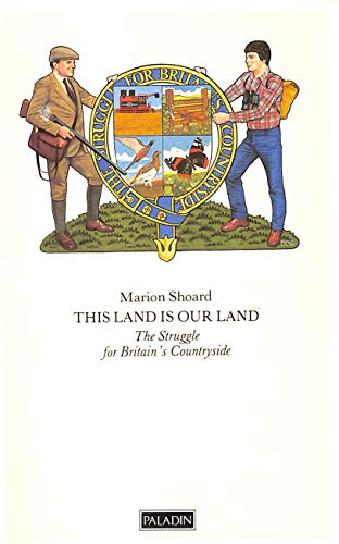 9780586084731: This Land is Our Land: Struggle for Britain's Countryside (Paladin Books)