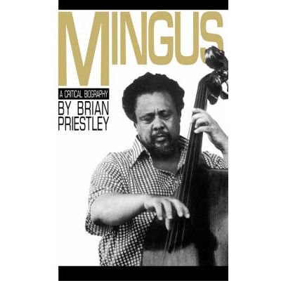 Charles Mingus: A Critical Biography (Paladin Books) - Priestley, Brian