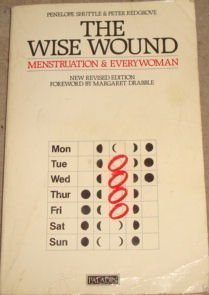 9780586085356: The wise wound: Menstruation and everywoman