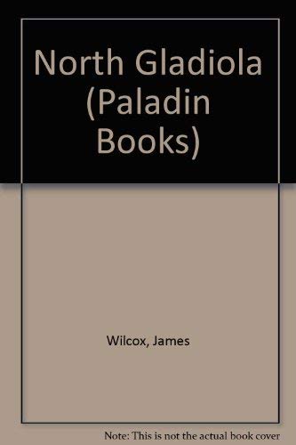 9780586085776: North Gladiola (Paladin Books)