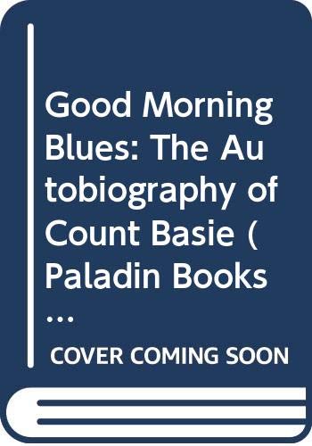 Beispielbild fr Good Morning Blues: The Autobiography of Count Basie (Paladin Books) zum Verkauf von Wild Apricot Enterprises