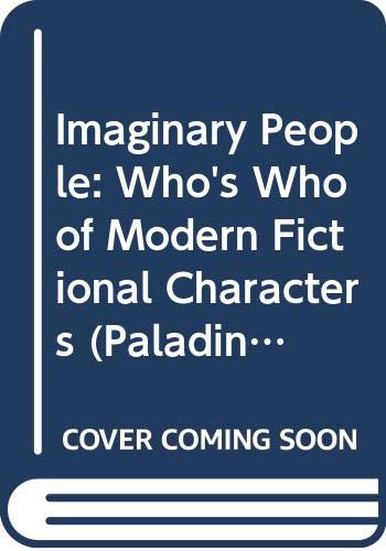 Beispielbild fr Imaginary People: Who's Who of Modern Fictional Characters (Paladin Books) zum Verkauf von AwesomeBooks