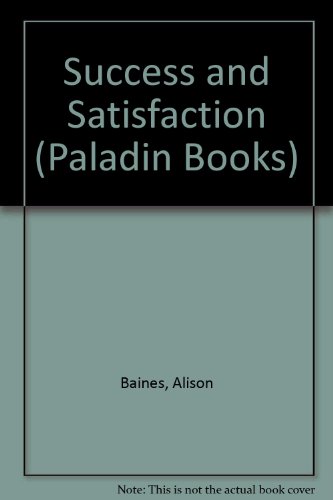 Stock image for Success and Satisfaction (Paladin Books) for sale by Reuseabook