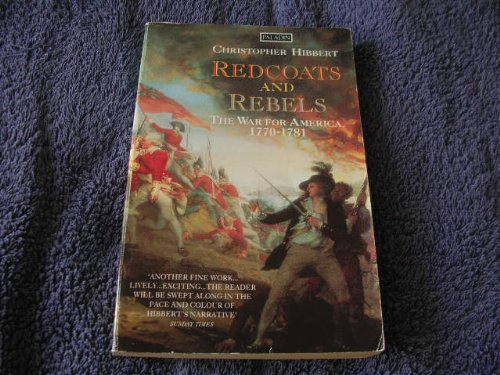 Redcoats And Rebels. The War For America, 1770-1781 (9780586088722) by Christopher Hibbert