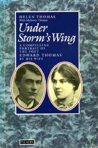 Beispielbild fr Under Storm's Wing: A Compelling Portrait of the Poet Edward Thomas by His Wife zum Verkauf von WorldofBooks