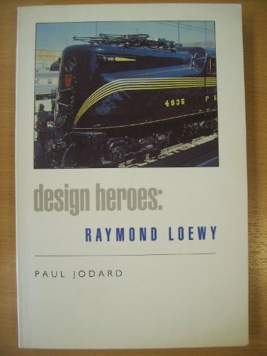 Raymond Loewy (Design Heroes) (9780586088845) by Jodard, Paul